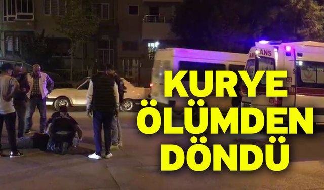 Kurye ölümden döndü