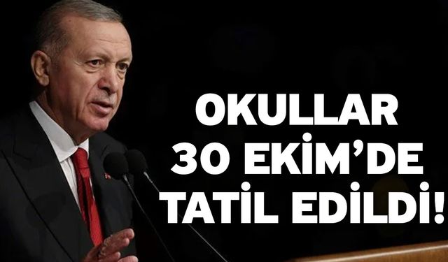 Okullar 30 Ekim’de tatil edildi!