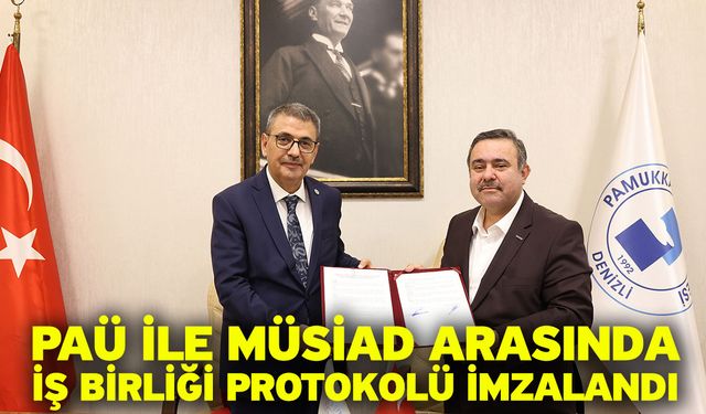 PAÜ ile MÜSİAD Arasında İş Birliği Protokolü İmzalandı