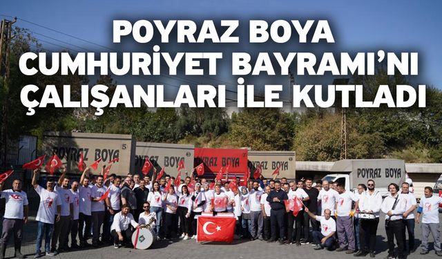 Poyraz Boya, Cumhuriyet Bayramı’nı çalışanları ile kutladı