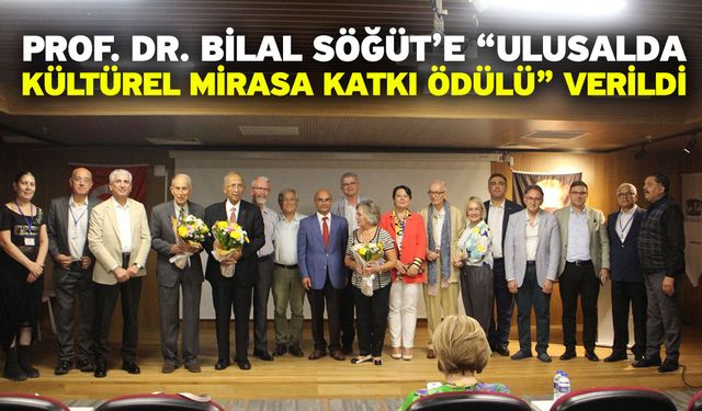 Prof. Dr. Bilal Söğüt’e “Ulusalda; Kültürel Mirasa Katkı Ödülü” verildi