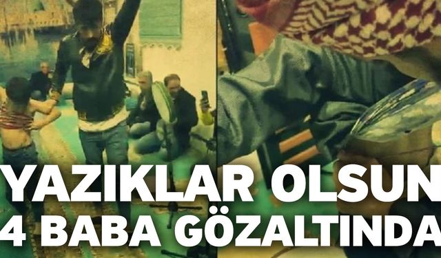 Yazıklar olsun 4 baba gözaltında