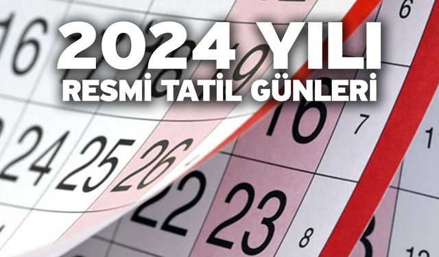 2024 Yılı Resmi Tatil Günleri