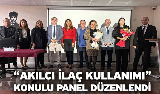 “Akılcı İlaç Kullanımı” Konulu Panel Düzenlendi