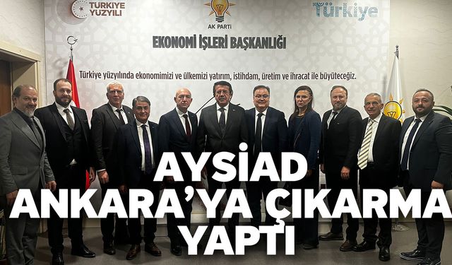 AYSİAD Ankara’ya Çıkarma Yaptı