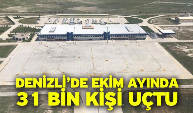 Denizli’de Ekim ayında 31 bin kişi uçtu