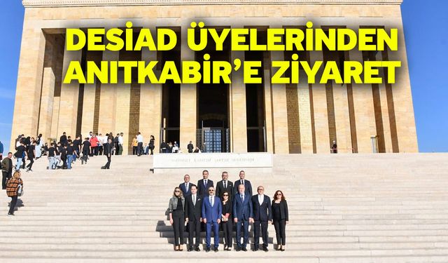 DESİAD Üyelerinden Anıtkabir’e Ziyaret