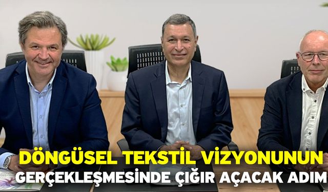 Döngüsel Tekstil Vizyonunun Gerçekleşmesinde Çığır Açacak Adım