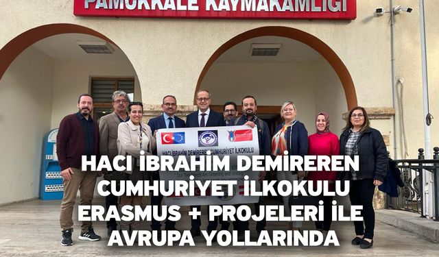 Hacı İbrahim Demireren Cumhuriyet İlkokulu Erasmus + Projeleri İle Avrupa Yollarında