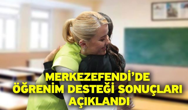 Merkezefendi’de Öğrenim Desteği Sonuçları Açıklandı