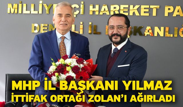MHP İl Başkanı Yılmaz, ittifak ortağı Zolan’ı ağırladı
