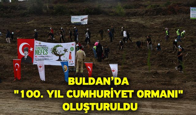 Buldan’da "100. Yıl Cumhuriyet Ormanı" oluşturuldu
