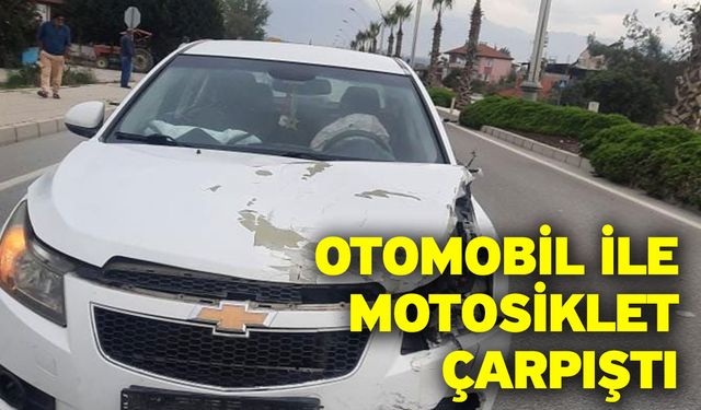 Otomobil ile motosiklet çarpıştı