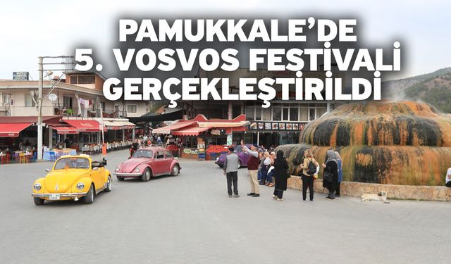 Pamukkale’de 5. Vosvos festivali gerçekleştirildi