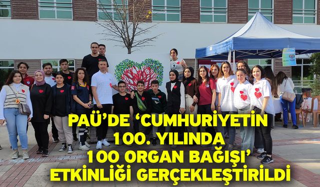 PAÜ’de ‘Cumhuriyetin 100. Yılında 100 Organ Bağışı’ Etkinliği Gerçekleştirildi