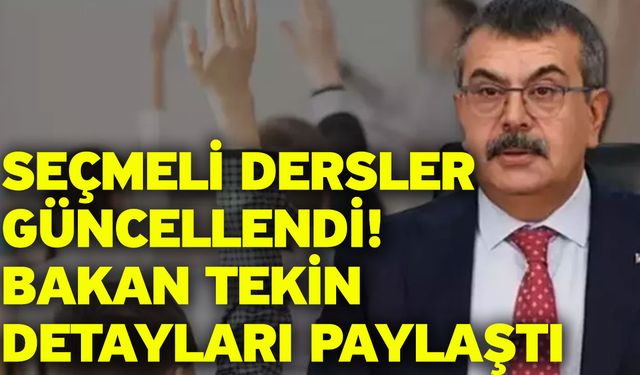 Seçmeli dersler güncellendi! Bakan Tekin detayları paylaştı