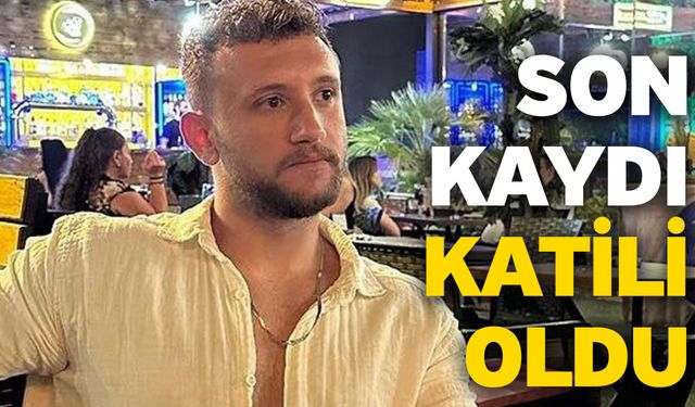 Son Kaydı Katili Oldu