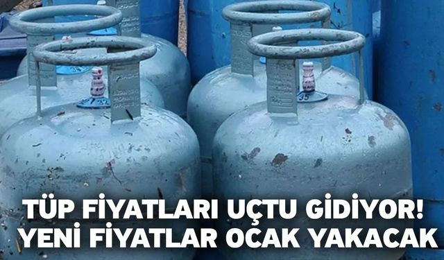 Tüp fiyatları uçtu gidiyor! Yeni fiyatlar ocak yakacak