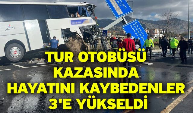 Tur Otobüsü Kazasında Hayatını Kaybedenler 3'e Yükseldi