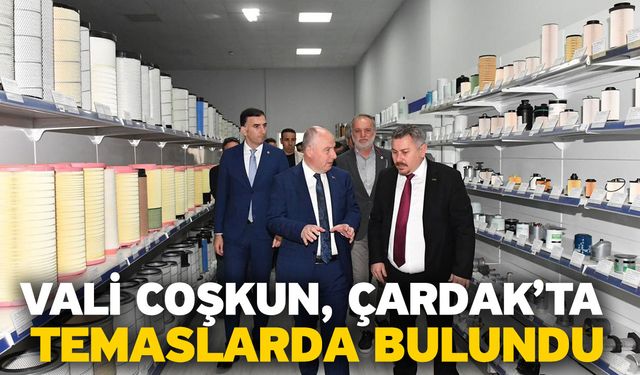 Vali Coşkun, Çardak’ta Temaslarda Bulundu