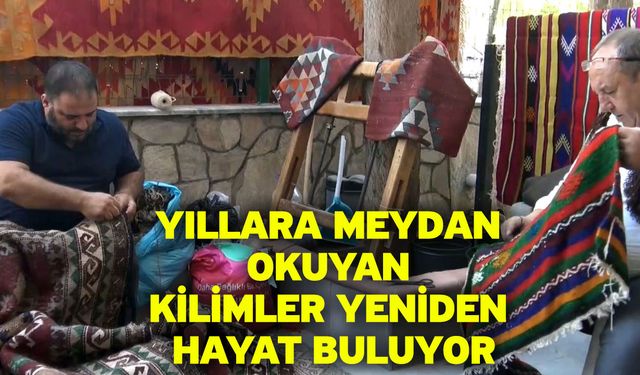 Yıllara meydan okuyan kilimler yeniden hayat buluyor