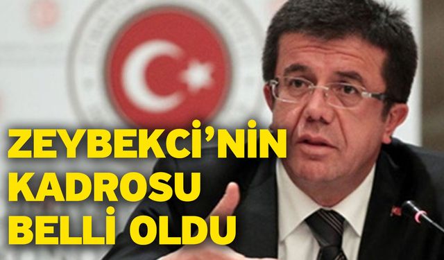 Zeybekci’nin Kadrosu Belli Oldu