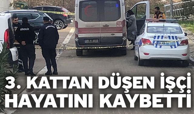 3. kattan düşen işçi hayatını kaybetti