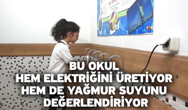 Bu okul hem elektriğini üretiyor hem de yağmur suyunu değerlendiriyor