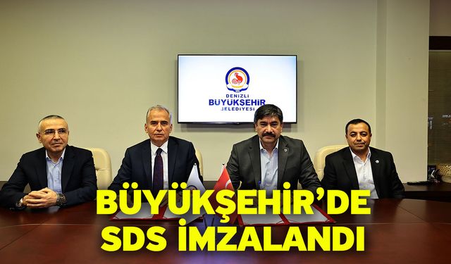 Büyükşehir’de SDS imzalandı