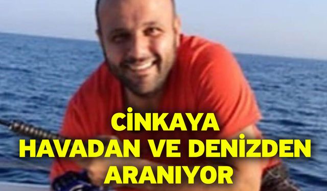 Cinkaya Havadan Ve Denizden Aranıyor