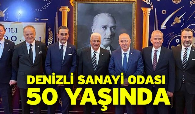 Denizli Sanayi Odası 50 Yaşında