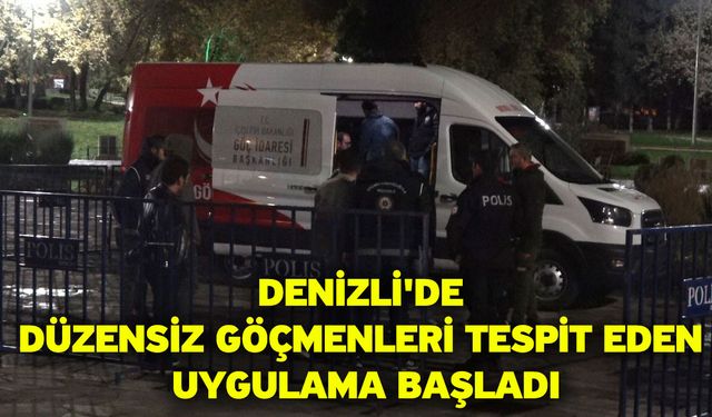 Denizli'de Düzensiz Göçmenleri Tespit Eden Uygulama Başladı