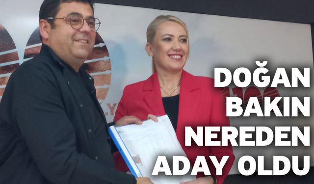 Doğan Bakın Nereden Aday Oldu