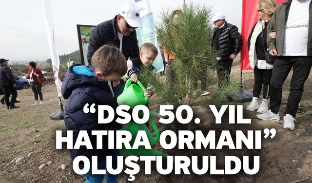 Denizli Sanayi Odası – Avrupa Birliği Ortaklığı ile “DSO 50. Yıl Hatıra Ormanı” Oluşturuldu