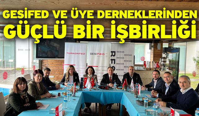 GESİFED Ve Üye Derneklerinden Güçlü Bir İşbirliği