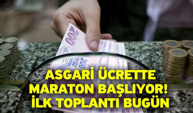 Asgari ücrette maraton başlıyor! İlk toplantı bugün