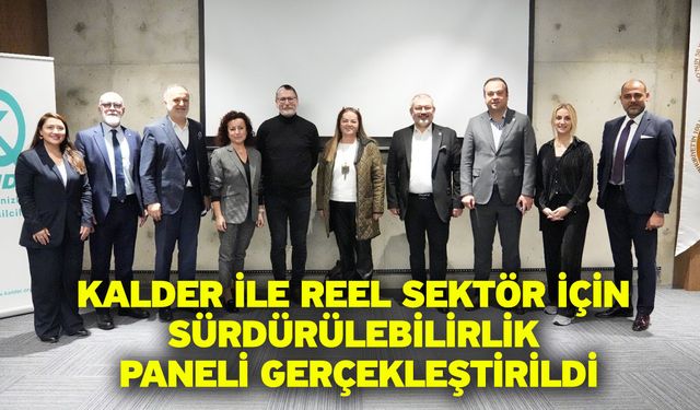 KalDer İle Reel Sektör İçin Sürdürülebilirlik Paneli Gerçekleştirildi