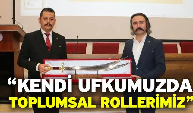 “Kendi Ufkumuzda Toplumsal Rollerimiz”