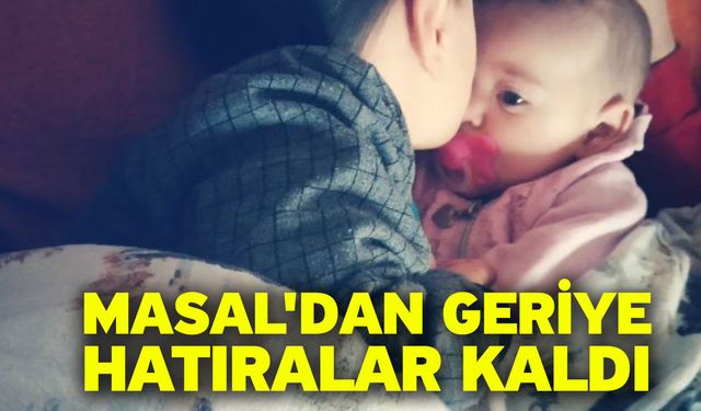 Masal'dan geriye hatıralar kaldı