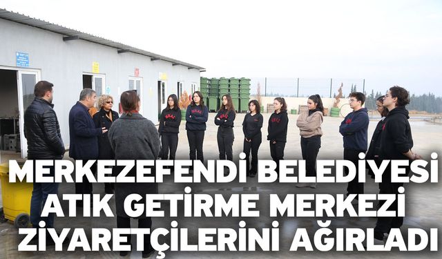 Merkezefendi Belediyesi Atık Getirme Merkezi Ziyaretçilerini Ağırladı