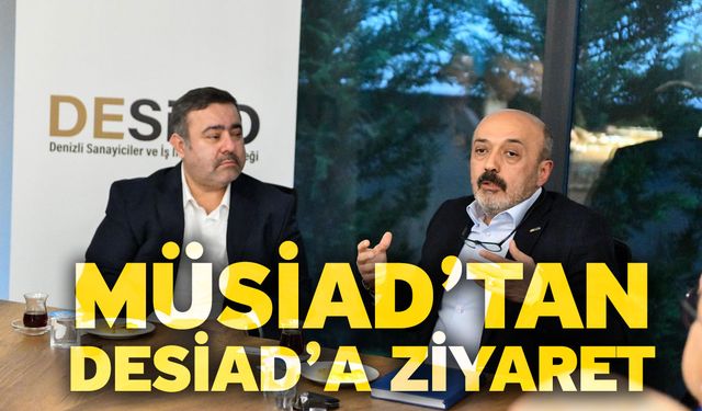 MÜSİAD’tan DESİAD’a Ziyaret