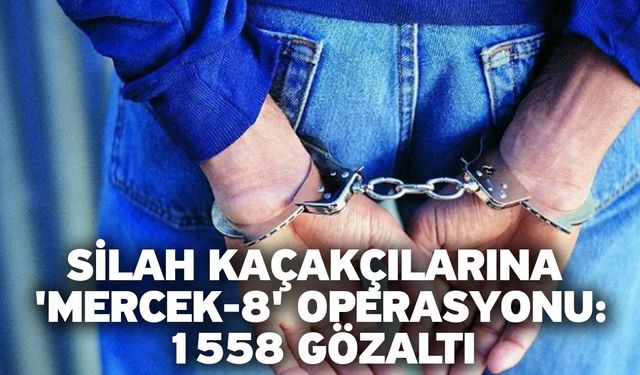 Silah kaçakçılarına 'Mercek-8' operasyonu: 1558 gözaltı