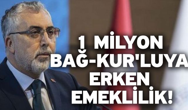 1 milyon Bağ-Kur'luya erken emeklilik!