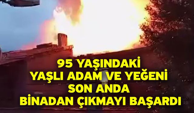 95 Yaşındaki Yaşlı Adam Ve Yeğeni Son Anda Binadan Çıkmayı Başardı