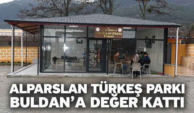 Alparslan Türkeş Parkı, Buldan’a Değer Kattı