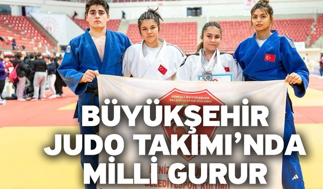 Büyükşehir Judo Takımı’nda Milli Gurur