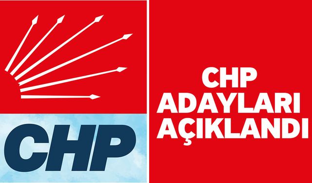 CHP Adayları Açıklandı
