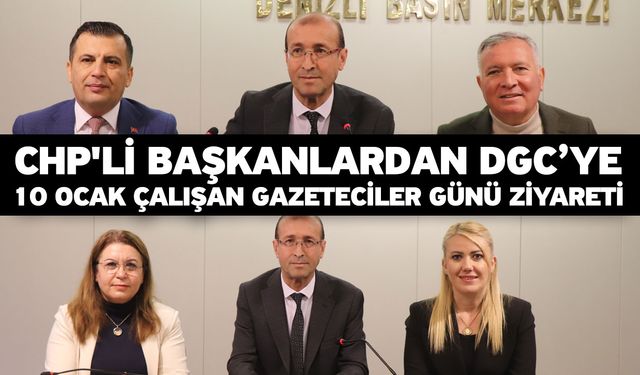 CHP'li başkanlardan DGC’ye 10 Ocak Çalışan Gazeteciler Günü ziyareti