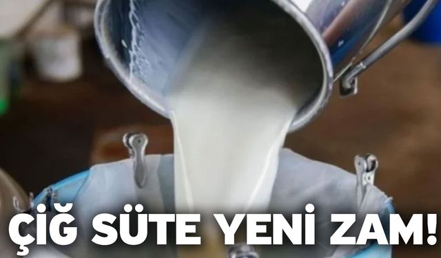 Çiğ süte yeni zam!