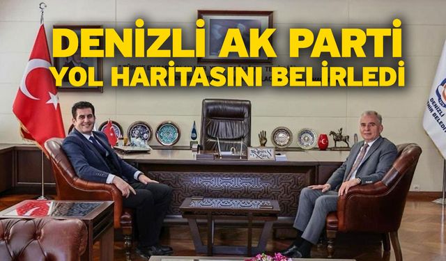 Denizli AK Parti yol haritasını belirledi